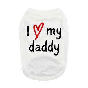I Love My Daddy Dog Shirt (Color: White, Size: Large)