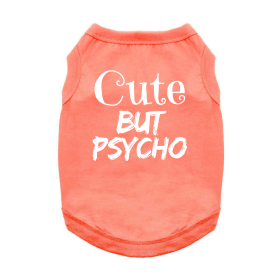 Cute But Psycho Dog Shirt (Color: Coral, Size: Medium)